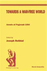 Book cover of Towards A War-free World: Annals Of Pugwash 1994 by Joseph Rotblat