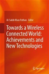 Book cover of Towards a Wireless Connected World: Achievements and New Technologies by Al-Sakib Khan Pathan