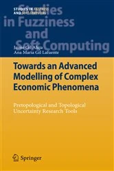 Book cover of Towards an Advanced Modelling of Complex Economic Phenomena by Jaime Gil Aluja