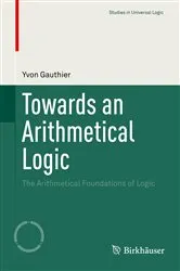 Book cover of Towards an Arithmetical Logic by Yvon Gauthier
