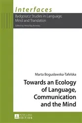 Book cover of Towards an Ecology of Language, Communication and the Mind by Anna Baczkowska
