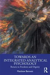 Book cover of Towards an Integrated Analytical Psychology by Matthew Bennett