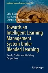 Book cover of Towards an Intelligent Learning Management System Under Blended Learning by Sofia B. Dias