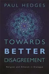 Book cover of Towards Better Disagreement by Paul Hedges