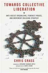 Book cover of Towards Collective Liberation by Chris Crass