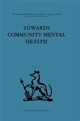 Book cover of Towards Community Mental Health by John D. Sutherland