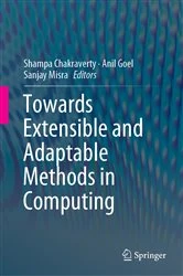 Book cover of Towards Extensible and Adaptable Methods in Computing by Shampa Chakraverty