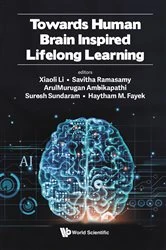 Book cover of Towards Human Brain Inspired Lifelong Learning by Xiaoli Li
