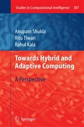 Book cover of Towards Hybrid and Adaptive Computing by Anupam Shukla