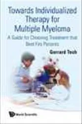 Book cover of Towards Individualized Therapy For Multiple Myeloma: A Guide For Choosing Treatment That Best Fits Patients by Gerrard K H Teoh