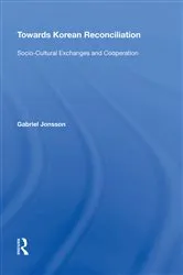 Book cover of Towards Korean Reconciliation by Gabriel Jonsson