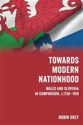 Book cover of Towards Modern Nationhood by Robin Okey