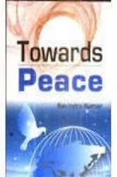 Book cover of Towards Peace by Ravindra Kumar
