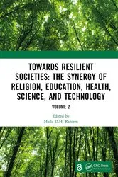 Book cover of Towards Resilient Societies: The Synergy of Religion, Education, Health, Science, and Technology by Maila D.H. Rahiem