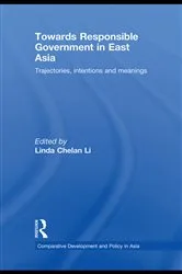 Book cover of Towards Responsible Government in East Asia by Linda Chelan Li