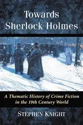 Book cover of Towards Sherlock Holmes by Stephen Knight