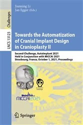 Book cover of Towards the Automatization of Cranial Implant Design in Cranioplasty II by Jianning Li