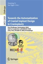 Book cover of Towards the Automatization of Cranial Implant Design in Cranioplasty by Jianning Li