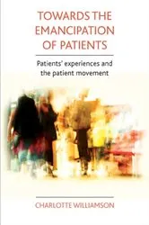 Book cover of Towards the emancipation of patients by Charlotte Williamson