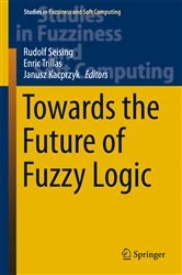 Book cover of Towards the Future of Fuzzy Logic by Rudolf Seising