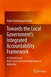 Book cover of Towards the Local Government’s Integrated Accountability Framework by Habib Muhammad Shahib