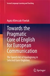 Book cover of Towards the Pragmatic Core of English for European Communication by Agata Klimczak-Pawlak
