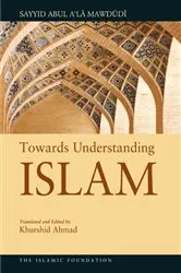 Book cover of Towards Understanding Islam by Sayyid Abul A'la Mawdudi