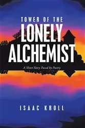 Book cover of Tower of the Lonely Alchemist by Isaac Kroll
