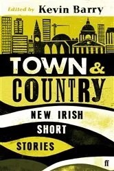 Book cover of Town and Country by Kevin Barry