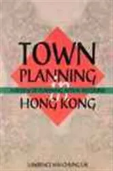 Book cover of Town Planning in Hong Kong by Lawrence Wai-chung Lai