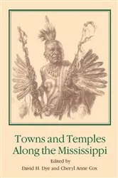Book cover of Towns and Temples Along the Mississippi by David H. Dye