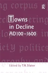 Book cover of Towns in Decline, AD100–1600 by Terry Slater