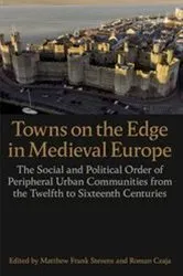 Book cover of Towns on the Edge in Medieval Europe by Unknown