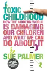 Book cover of Toxic Childhood by Sue Palmer
