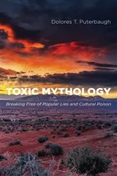 Book cover of Toxic Mythology by Dolores T. Puterbaugh