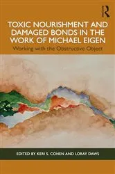 Book cover of Toxic Nourishment and Damaged Bonds in the Work of Michael Eigen by Keri S. Cohen