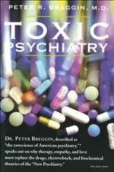 Book cover of Toxic Psychiatry by Peter R. Breggin
