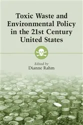 Book cover of Toxic Waste and Environmental Policy in the 21st Century United States by Dianne Rahm