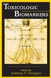 Book cover of Toxicologic Biomarkers by Anthony P. DeCaprio