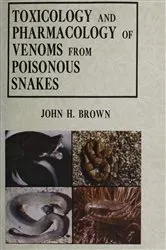Book cover of Toxicology amd Pharamacology of Venoms form Poisonous Snakes by John H. Brown