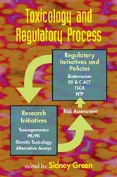 Book cover of Toxicology and Regulatory Process by Sidney Green