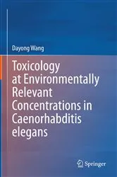 Book cover of Toxicology at Environmentally Relevant Concentrations in Caenorhabditis elegans by Dayong Wang