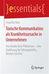Book cover of Toxische Kommunikation als Krankheitsursache in Unternehmen by Angelika Kutz