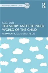 Book cover of Toy Story and the Inner World of the Child by Karen Cross