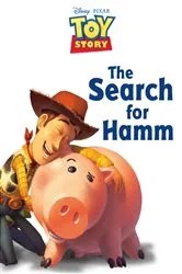 Book cover of Toy Story: The Search for Hamm by DISNEY BOOK GROUP