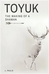 Book cover of TOYUK | THE MAKING OF A SHAMAN by J. Pauls