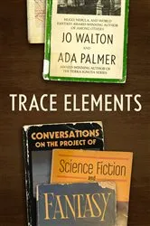 Book cover of Trace Elements by Jo Walton