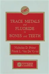 Book cover of Trace Metals and Fluoride in Bones and Teeth by Nicholas D. Priest