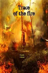 Book cover of Trace of the fire by Claudio Calzoni
