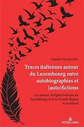 Book cover of Traces italiennes autour du Luxembourg entre autobiographies et (auto)fictions by Claudio Cicotti